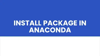 Install Python Packages in Anaconda Navigator