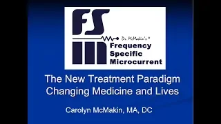 Into To Frequency Specific Microcurrent Webinar - The New Treatment Paradigm -By Dr. Carolyn McMakin