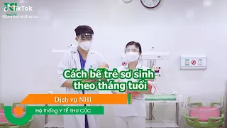 Cách bế trẻ sơ sinh 0 2 3 4 tháng đến hơn 9 tháng tuổi đúng cách