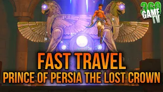 Prince of Persia The Lost Crown Fast Travel - How it works Guide - Unlock Fast Travel Tutorial