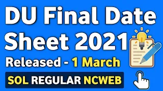 DU Final Date Sheet 2021 | DU 1st & 3rd Semester Date Sheet March 2021 | DU REGULAR SOL NCWEB | OBE