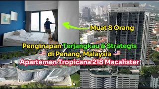 Rekomendasi Penginapan Murah, Terjangkau & Strategis di Penang Apartemen Tropicana 218 Macalister