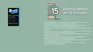 Cómo cambiar de opinión   por Michael Pollan Resumen en 15min