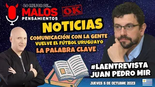 Lo Mejor De Malos Pensamientos Jueves 5 de Octubre 2023 - #LAENTREVISTA CON JUAN PEDRO MIR