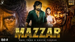 Ravi Teja & Kavya Thapar | Mazzar | Latest South Indian Hindi Dubbed Full Acton HD Movie 2024