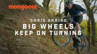 Chris Akrigg: Big Wheels Keep on Turning