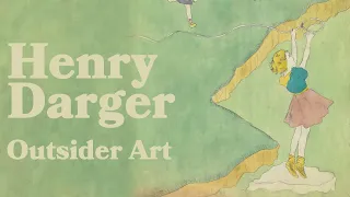 The Peculiar Art of Henry Darger
