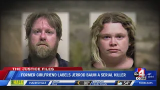 The Justice Files: Jerrod Baum labeled a serial killer by former girlfriend