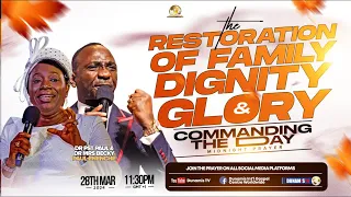 COMMANDING THE DAY REBROADCAST- THE RESTORATION OF FAMILY DIGNITY AND GLORY. 29-03-2024