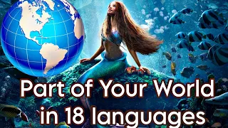 The Little Mermaid (2023): Part of Your World (One-Line Multilanguage) in 18 languages