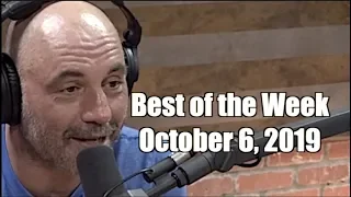 Best of the Week - October, 6 2019 - Joe Rogan Experience