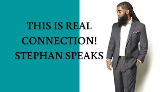 REAL CONNECTION - STEPHAN SPEAKS