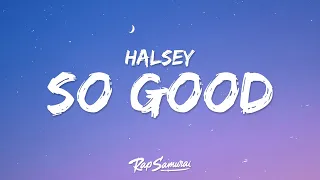 Halsey - So Good (Lyrics)