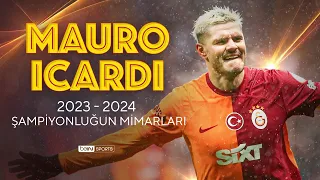 Şampiyonluğun Mimarları | Mauro Icardi | Trendyol Süper Lig 2023/24 Sezonu