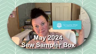 May 2024 Sew Sampler Box From Fat Quarter Shop #quilting #sewing #quilt #sew #quilter #subscription