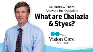 Dr. Andrew Tharp answers the question: What are chalazia and styes?