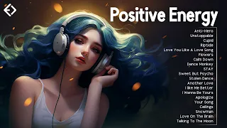 Positive Energy 🌿 Chill music to start your day 🌤️ Cheerful morning playlist