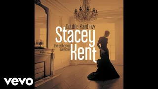 Stacey Kent - Double Rainbow (Audio)