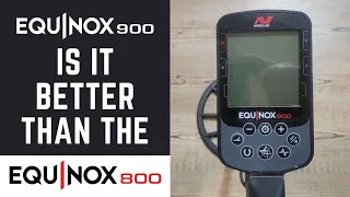 Is The Minelab Equinox 900 Worth Upgrading From the Equinox 800?