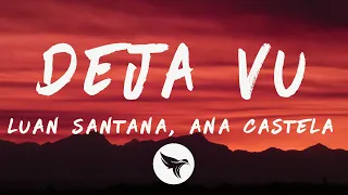 Luan Santana, Ana Castela - DEJA VU (Letra/Lyrics)