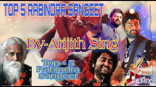 Top 5 Rabindra Sangeet By-Arijith Sing/arijit singh songs/arijit singh /RabindraSangeet