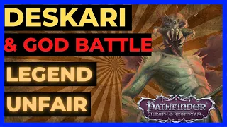 PF: WOTR ENHANCED - LEGEND vs DESKARI & Special GOD BATTLE 1 Round on UNFAIR