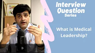 Commonly asked NHS Interview Question - What is medical leadership? - Different Leadership styles?