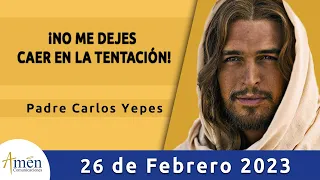 Evangelio De Hoy Domingo 26 Febrero 2023 l Padre Carlos Yepes l Biblia l  Mateo 4,1-11 l Católica