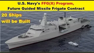 The U.S. Navy's FFG(X) Program, Future Guided Missile Frigate Contract