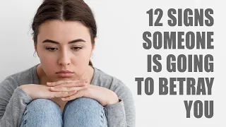 12 Signs Someone Is Going to Betray You