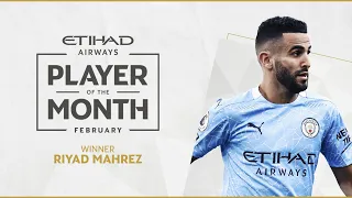 RIYAD MAHREZ | ETIHAD PLAYER OF THE MONTH | FEBRUARY 20/21