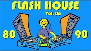 Flash House Vol.06 - Sucessos 80 e 90