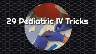 29 Pediatric IV Tricks