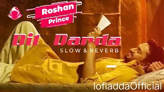 DIL DARDA : ROSHAN PRINCE | PUNJABI OLD GOLD | SLOW & REVERB | Lo-fi Adda Official