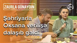 Şəhriyar Oksanaya əsəbiləşdi: Lənət şeytana - Zaurla Günaydın