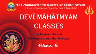 Devi Mahatmyam  |  Class Six  |  By Revered Swami Swatmaramanandaji Maharaj