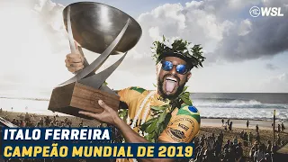 ITALO FERREIRA CAMPEÃO MUNDIAL EM 2019! | WSL Brasil