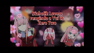 Diabolik Lovers reagindo a Yui no futuro as Zero two 🇧🇷🇺🇲