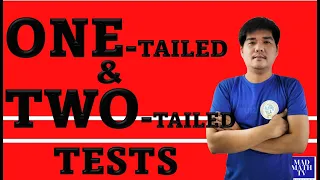 WHEN TO USE ONE - TAILED TEST? TWO - TAILED TEST? I GRADE 11 STATISTICS AND PROBABILITY