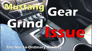 Mustang Gear Grind Issue