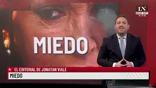 Miedo - El editorial de Jonatan Viale