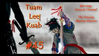 Tuam Leej Kuab The Hmong Shaman Warrior ( Part 45 ) 27/3/2021