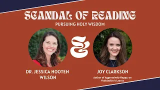 The Scandal of Reading | Jessica H. Wilson with Joy Clarkson on Vodolazkin's Laurus