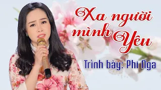 Xa Người Mình Yêu (ST Song Phượng) - Phi Nga - Official MV