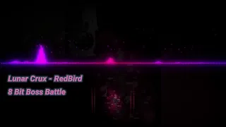"RedBird" by Lunar Crux | 8 bit Boss Music
