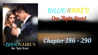 Billionaire's One Night Stand (CHAPTER 286-290) | Novel Sky