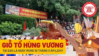 Giỗ Tổ Hùng Vương Tại Sao Là Ngày Mùng 10 Tháng 3  Âm Lịch? | Tự Hào Việt Nam