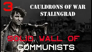 Cauldrons of War: Stalingrad | Wall of Communists | Part 3