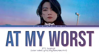 BTS Jungkook - At My Worst (Pink Sweat$ Cover) Lyrics