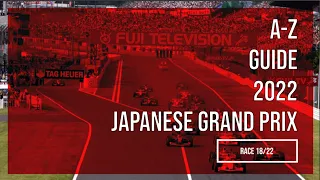 The Complete A-Z Guide to the 2022 Japanese Grand Prix | #JapaneseGP